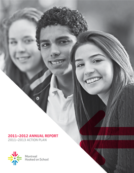 2011–2012 Annual Report 2011–2013 Action Plan 2011–2012 Annual Report Montreal Hooked on School: Mission