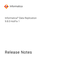 Informatica Data Replication Release Notes 9.8.0 Hotfix 1 March 2019 © Copyright Informatica LLC 2019