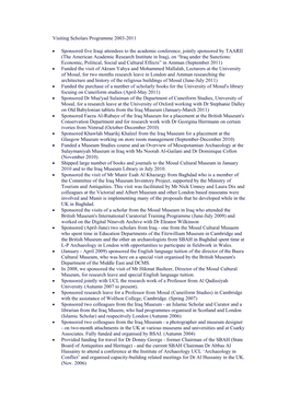 Visiting Scholars Programme 2003-2011 • Sponsored Five Iraqi Attendees to the Academic Conference, Jointly Sponsored by TAARI
