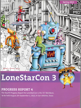 PROGRESS REPORT 4 the Fourth Progress Report for Lonestarcon 3, Th to Be Held August 29-September 2, 2013, in San Welcome to the New Frontier