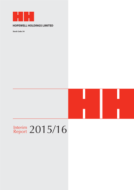 Interim Report 2015/16 Hopewell Holdings Limited, a Hong Kong-Based Group Listed on the Stock Exchange Since 1972 (Stock Code: 54)