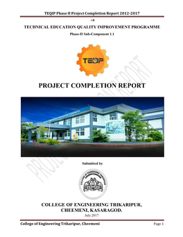 Project Completion Report 2012-2017 +9 TECHNICAL EDUCATION QUALITY IMPROVEMENT PROGRAMME Phase-II Sub-Component 1.1