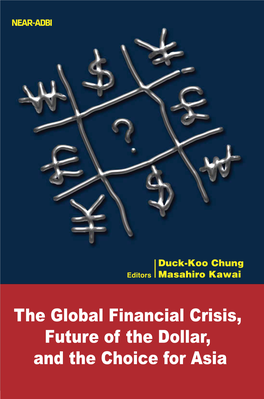 The Global Financial Crisis, Future of the Dollar, and the Choice for Asia