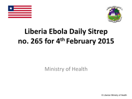 Liberia Ebola Daily Sitrep No. 265 for 4Th February 2015