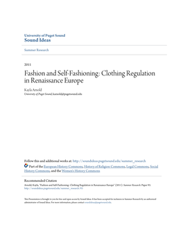 Fashion and Self-Fashioning: Clothing Regulation in Renaissance Europe Kayla Arnold University of Puget Sound, Karnold@Pugetsound.Edu