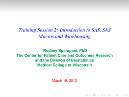 Training Session 2: Introduction to SAS, SAS Macros and Warehousing