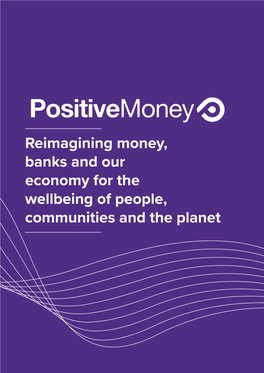 Reimagining Money, Banks and Our Economy for the Wellbeing of People, Communities and the Planet