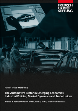 The Automotive Sector in Emerging Economies: Industrial Policies, Market Dynamics and Trade Unions