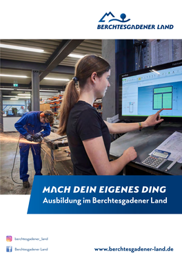 Mach Dein Eigenes Ding Ausbildung Im Berchtesgadener Land