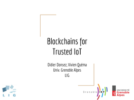 Blockchains for Trusted Iot