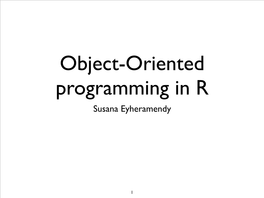 Object-Oriented Programming in R Susana Eyheramendy