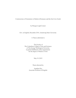 Constructions of Femininity in Medieval Romance and the Jim Crow South by Morgan Leigh Connor B.A. in English, December 2016, Ar