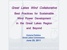 Great Lakes Wind Collaborative Best Practices for Sustainable Wind Power Development in the Great Lakes Region and Beyond