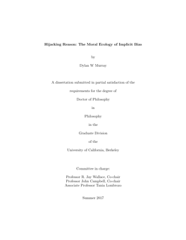 Hijacking Reason: the Moral Ecology of Implicit Bias by Dylan W Murray a Dissertation Submitted in Partial Satisfaction of the R