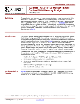 133 Mhz PCI-X to 128 MB DDR Small- Outline DIMM Memory Bridge XAPP708 (V1.0) February 14, 2006 Author: Kraig Lund