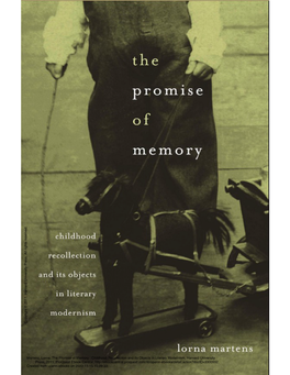 Martens, Lorna. the Promise of Memory : Childhood Recollection and Its Objects in Literary Modernism, Harvard University Press, 2011