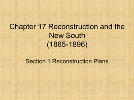 Chapter 17 Reconstruction and the New South (1865-1896)