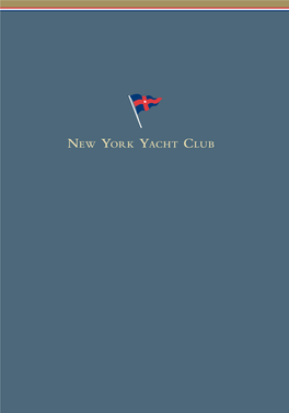 New York Yacht Club Then the New York Yacht Club Was Formed on July 30, 1844, Aboard the Yacht Gimcrack, Anchored Off the Battery, New York Harbor