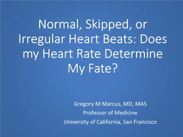 Normal, Skipped, Or Irregular Heart Beats: Does My Heart Rate Determine My Fate?