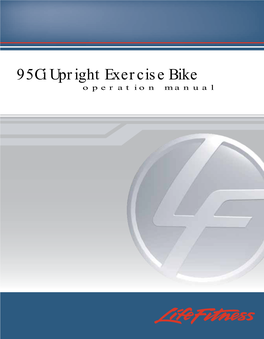 95Ci Upright Exercise Bike Operation Manual CORPORATE HEADQUARTERS 10601 West Belmont Avenue Franklin Park, Illinois 60131 • U.S.A