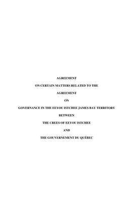 Agreement on Certain Matters Related to the Agreement on Governance in the Eeyou Istchee James Bay Territory Between the Crees O