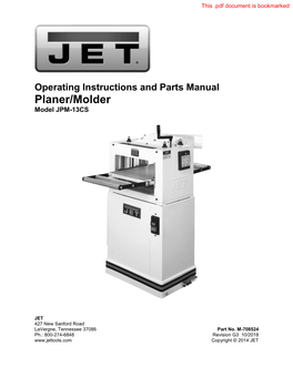 Operating Instructions and Parts Manual Planer/Molder Model JPM-13CS