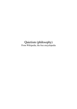 Quietism (Philosophy) from Wikipedia, the Free Encyclopedia Contents