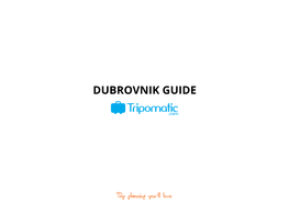 Dubrovnik Guide Dubrovnik Guide Dubrovnik Guide