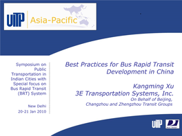 Best Practices for Bus Rapid Transit Development in China Kangming Xu Thank You !