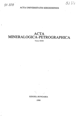 ACTA MINERALOGICA-PETROGRAPHICA Tomus XXXI