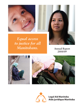 Equal Access to Justice for All Manitobans. Annual Report 2008/09 Quick Facts