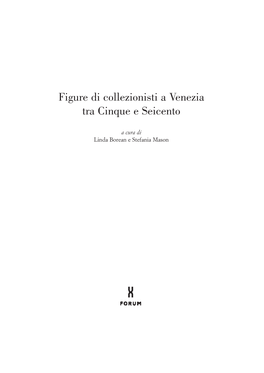 Figure Di Collezionisti a Venezia Tra Cinque E Seicento