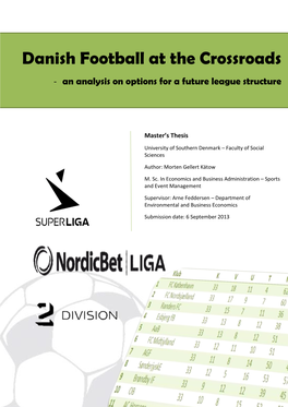 Danish Football at the Crossroads - an Analysis on Options for a Future League Structure