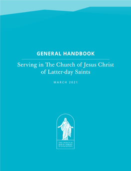 GENERAL HANDBOOK Serving in the Church of Jesus Christ Jesus of Church Serving in The