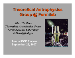 Theoretical Astrophysics Group @ Fermilab