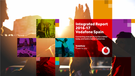 Integrated Report 2016-17 Vodafone Spain Connecting Everybody to Live a Better Today and Build a Better Tomorrow