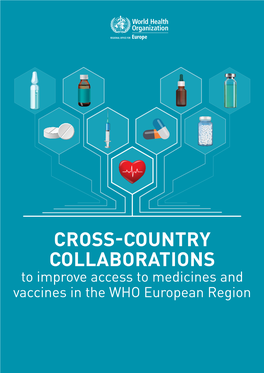 CROSS-COUNTRY COLLABORATIONS to Improve Access to Medicines and Vaccines in the WHO European Region