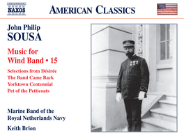 John Philip SOUSA Music for Wind Band • 15 Selections from Désirée the Band Came Back Yorktown Centennial Pet of the Petticoats