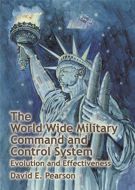 The World Wide Military Command and Control System Evolution and Effectiveness