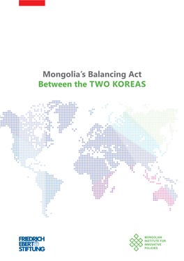 Mongolia's Balancing Act Between the TWO KOREAS