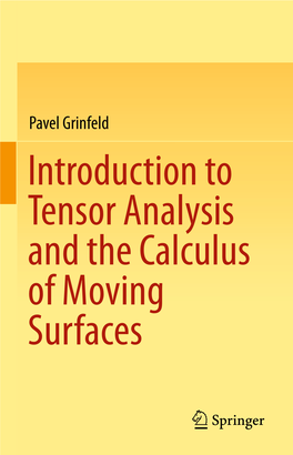 Introduction to Tensor Analysis and the Calculus of Moving Surfaces Introduction to Tensor Analysis and the Calculus of Moving Surfaces