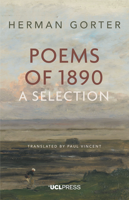 Poems of 1890, Herman Gorter and the Introduction Sets the Poems in the Context of His Earlier Seminal Work Mei (May) As Well As His Often Neglected Socialist Verse