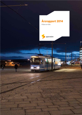 Årsrapport 2014 Pulsen Av Oslo 3 | Sporveien | Årsrapport 2014 Innhold