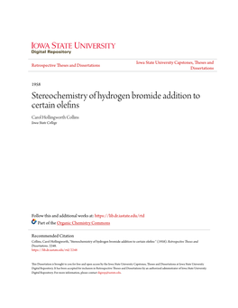 Stereochemistry of Hydrogen Bromide Addition to Certain Olefins Carol Hollingworth Collins Iowa State College