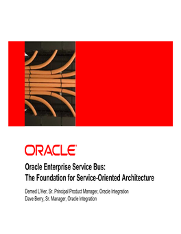 Oracle Enterprise Service Bus: the Foundation for Service-Oriented Architecture Demed L’Her, Sr