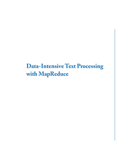 Data-Intensive Text Processing with Mapreduce