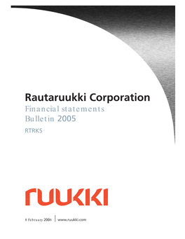 Rautaruukki Corporation/Financial Statements Bulletin 2005