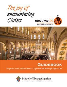 Guidebook Programs, Events, and Initiatives — September 2015 Through August 2016 School of Evangelization Guidebook Roman Catholic Diocese of Brooklyn
