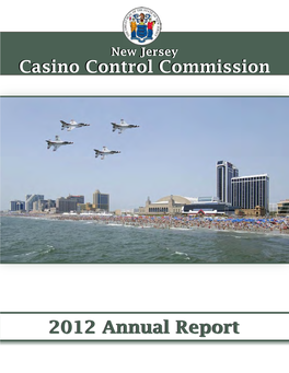 2012 Annual Report the 2012 Annual Report of the New Jersey Casino Control Commission