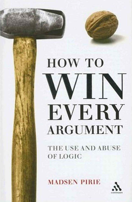 How to Win Every Argument: the Use and Abuse of Logic (2006)